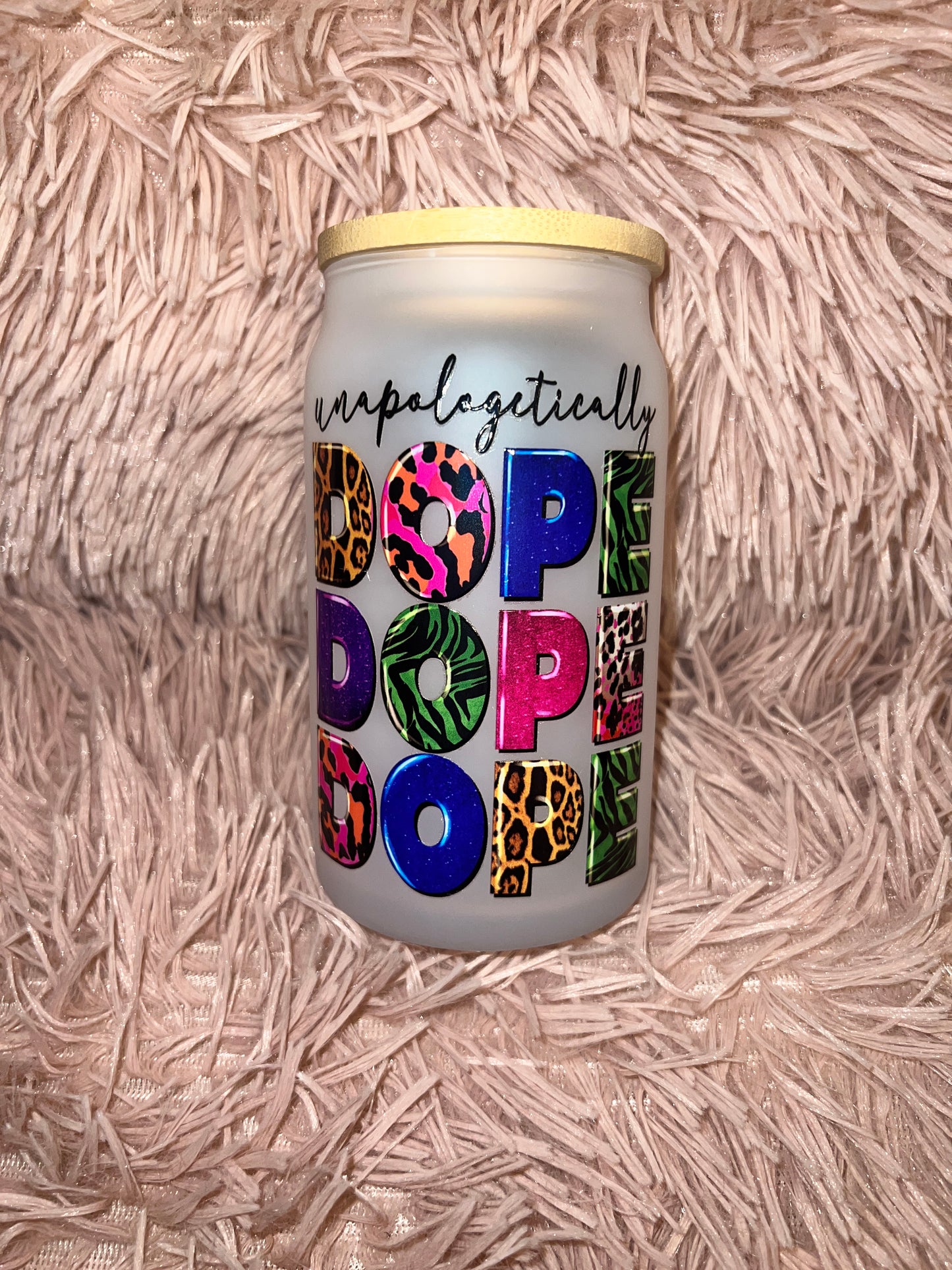 Unapologetically Dope Glass Can