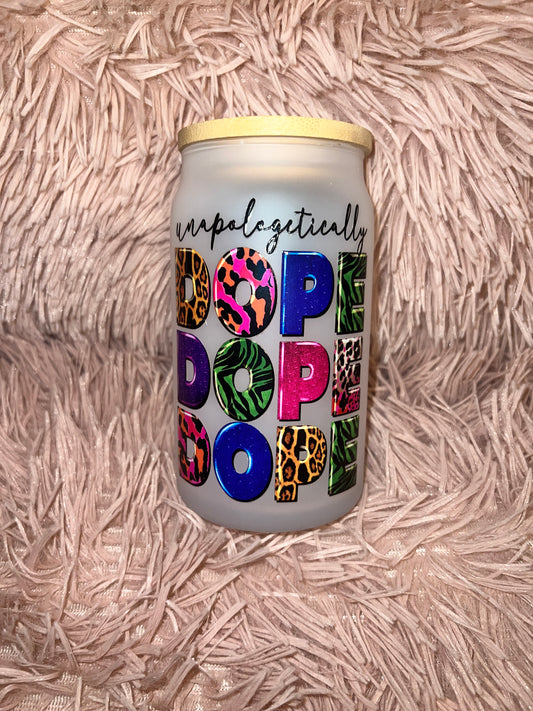 Unapologetically Dope Glass Can